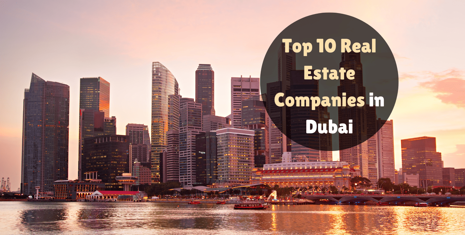 Top 10 Real Estate Companies in Dubai